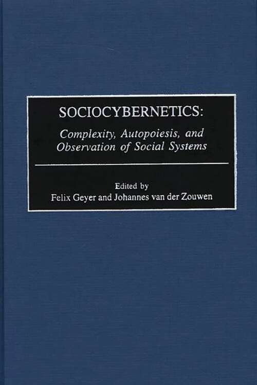 Book cover of Sociocybernetics: Complexity, Autopoiesis, and Observation of Social Systems (Controversies in Science)