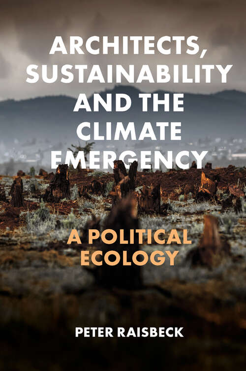 Book cover of Architects, Sustainability and the Climate Emergency: A Political Ecology