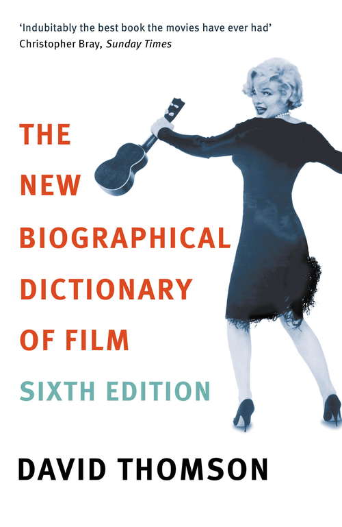 Book cover of The New Biographical Dictionary Of Film 6th Edition: Fifth Edition, Completely Updated And Expanded (5)