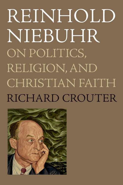 Book cover of Reinhold Niebuhr: On Politics, Religion, and Christian Faith