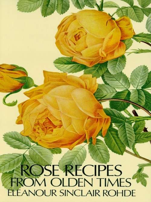 Book cover of Rose Recipes from Olden Times
