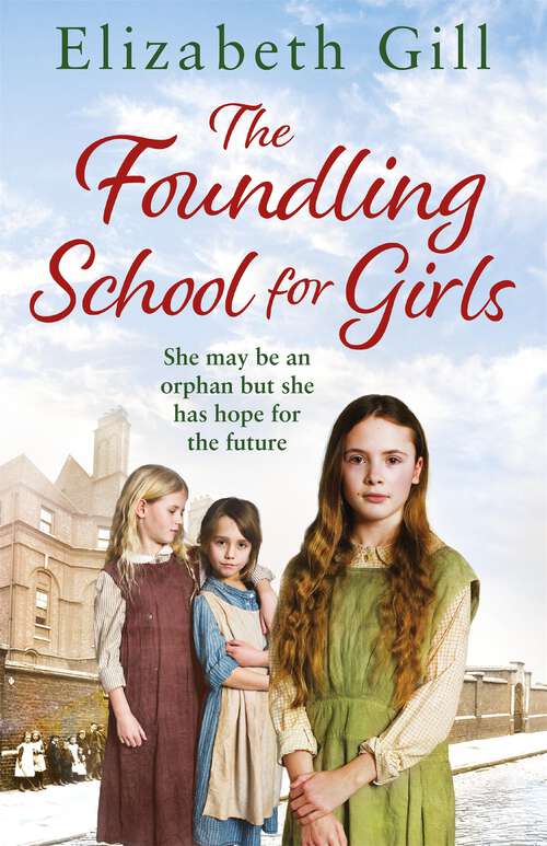 Book cover of The Foundling School for Girls: She may be an orphan but she has hope for the future