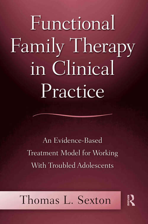 Book cover of Functional Family Therapy in Clinical Practice: An Evidence-Based Treatment Model for Working With Troubled Adolescents