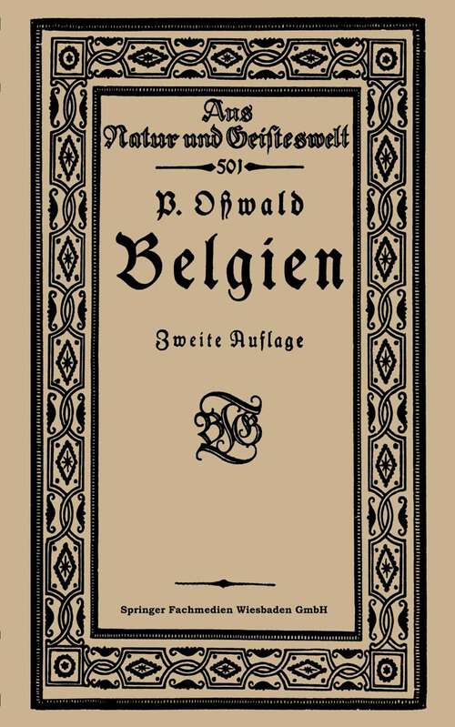Book cover of Belgien (2. Aufl. 1915) (Aus Natur und Geisteswelt)