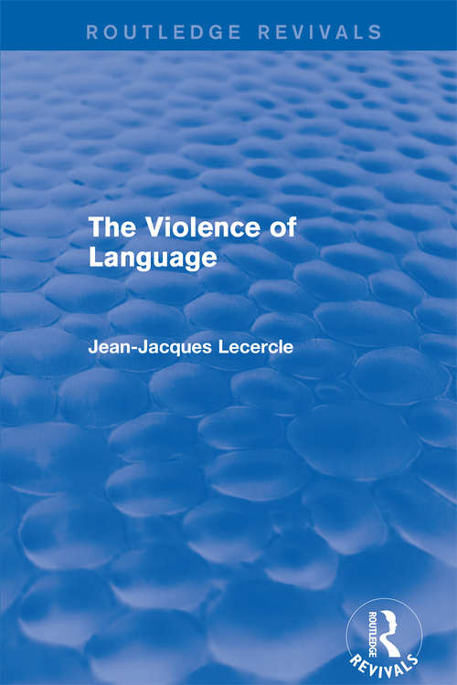 Book cover of Routledge Revivals: The Violence of Language (Routledge Revivals)