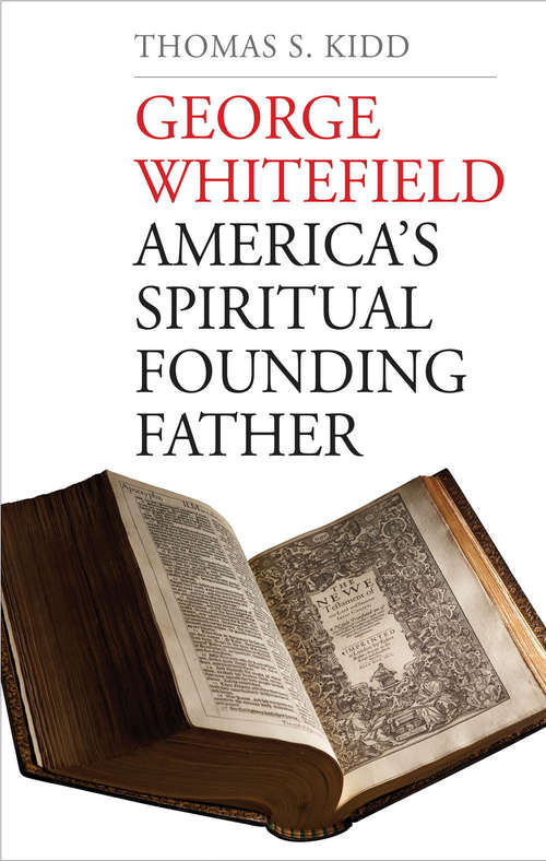 Book cover of George Whitefield: America's Spiritual Founding Father