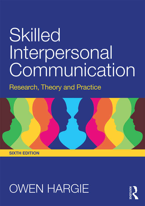 Book cover of Skilled Interpersonal Communication: Research, Theory and Practice