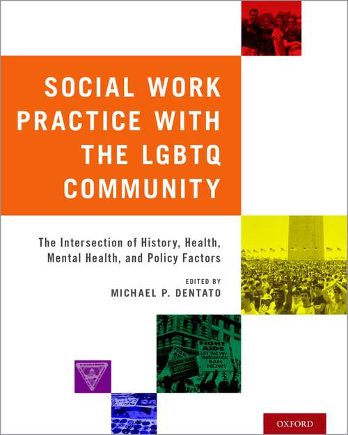 Book cover of Social Work Practice with the LGBTQ Community: The Intersection of History, Health, Mental Health, and Policy Factors