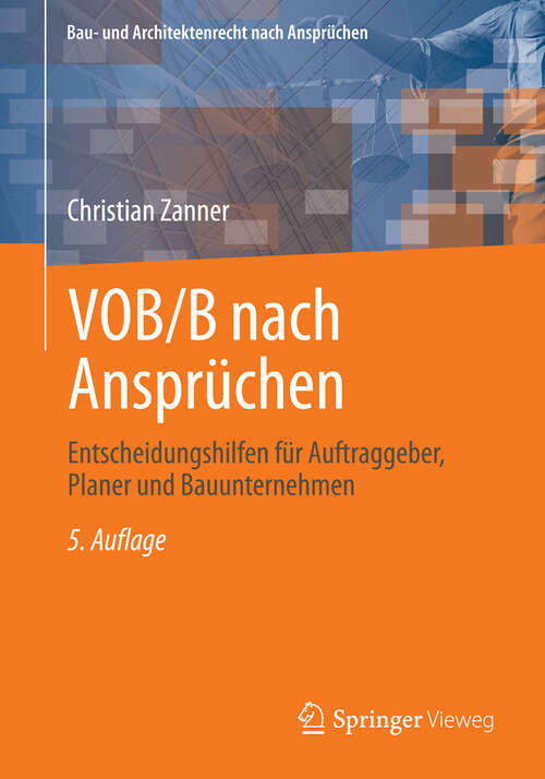 Book cover of VOB/B nach Ansprüchen: Entscheidungshilfen für Auftraggeber, Planer und Bauunternehmen (5., überarb. und aktual. Aufl. 2013) (Bau- und Architektenrecht nach Ansprüchen)