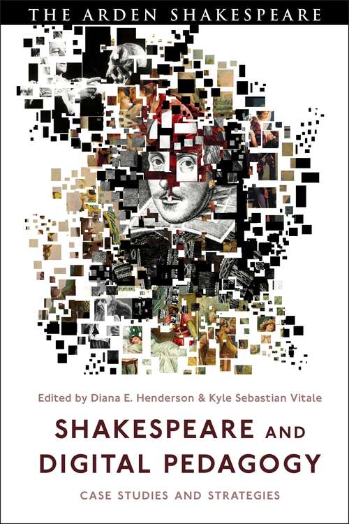 Book cover of Shakespeare and Digital Pedagogy: Case Studies and Strategies