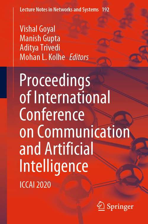 Book cover of Proceedings of International Conference on Communication and Artificial Intelligence: ICCAI 2020 (1st ed. 2021) (Lecture Notes in Networks and Systems #192)