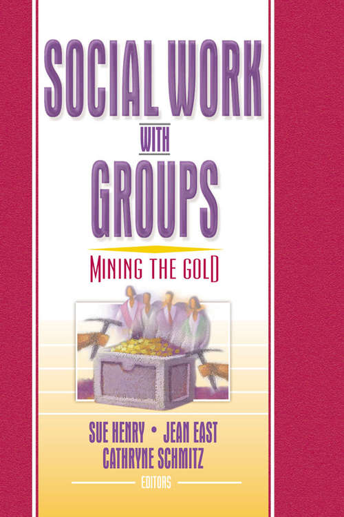 Book cover of Social Work with Groups: Mining the Gold