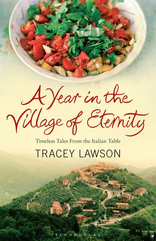 Book cover of A Year in the Village of Eternity: The Lifestyle Of Longevity In Campodimele, Italy