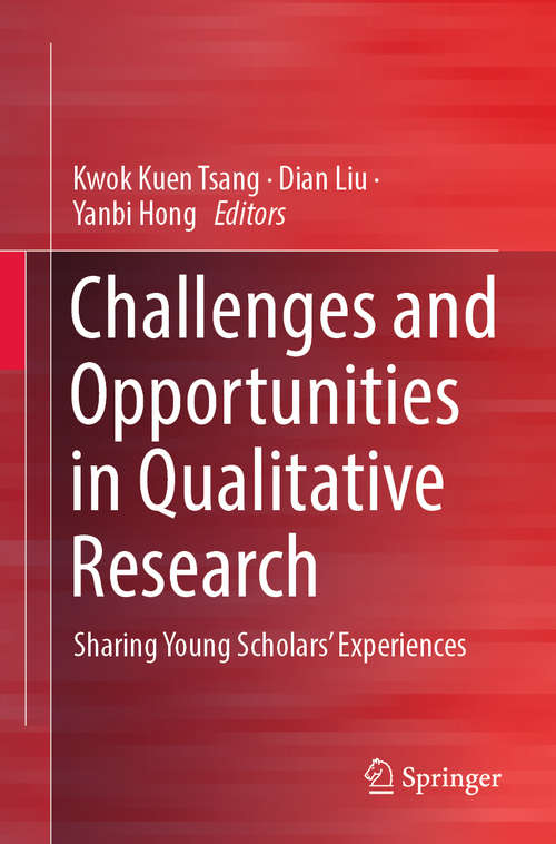 Book cover of Challenges and Opportunities in Qualitative Research: Sharing Young Scholars’ Experiences (1st ed. 2019)