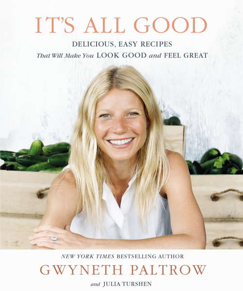 Book cover of It's All Good: Delicious, Easy Recipes that Will Make You Look Good and Feel Great