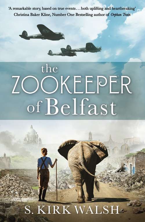 Book cover of The Zookeeper of Belfast: A heart-stopping novel based on the incredible true story of the woman who saved a baby elephant from Belfast Zoo during the Blitz