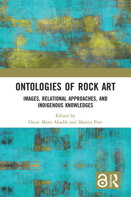 Book cover of Ontologies of Rock Art: Images, Relational Approaches, and Indigenous Knowledges