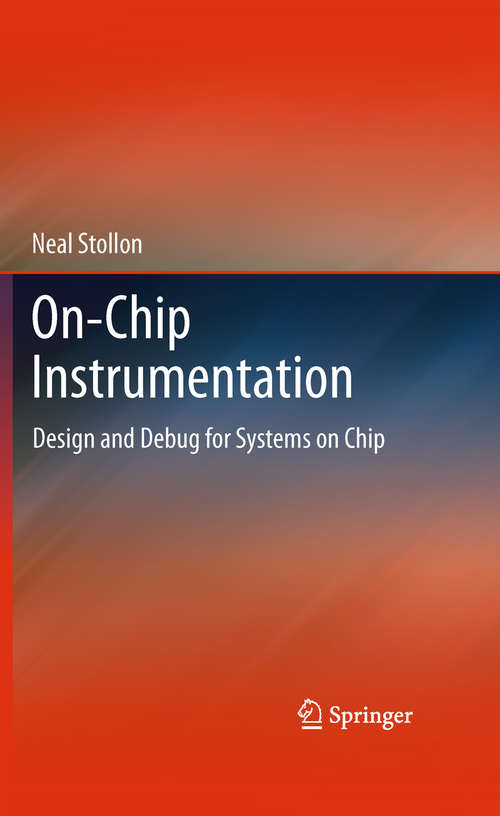 Book cover of On-Chip Instrumentation: Design and Debug for Systems on Chip (2011)