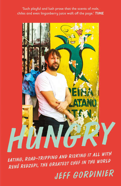 Book cover of Hungry: Eating, Road-Tripping, and Risking it All with Rene Redzepi, the Greatest Chef in the World