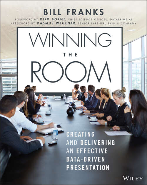 Book cover of Winning The Room: Creating and Delivering an Effective Data-Driven Presentation