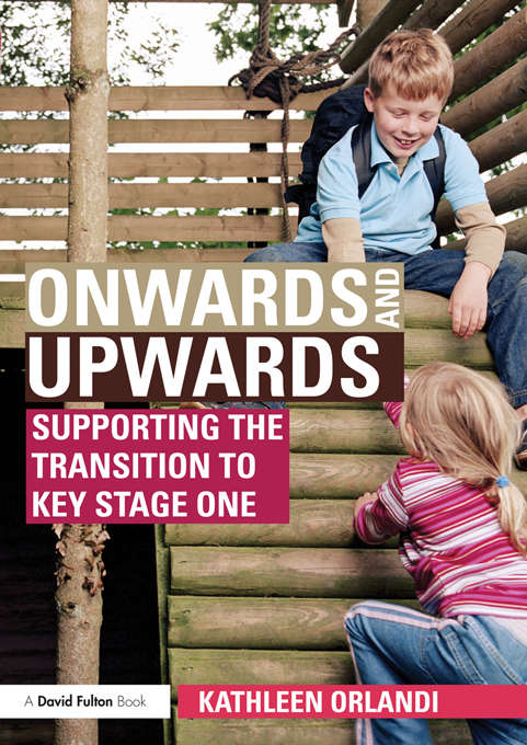 Book cover of Onwards and Upwards: Supporting the transition to Key Stage One