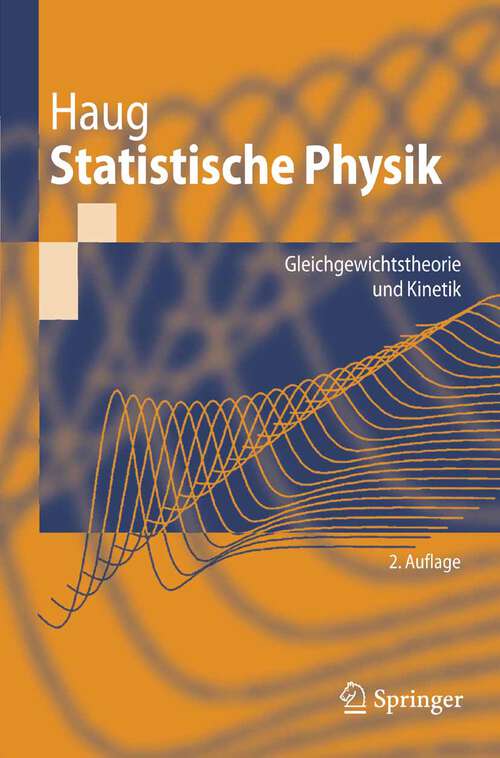 Book cover of Statistische Physik: Gleichgewichtstheorie und Kinetik (2., überarb. Aufl. 2006) (Springer-Lehrbuch)