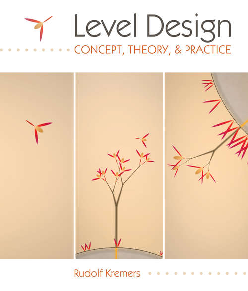 Book cover of Level Design: Concept, Theory, and Practice