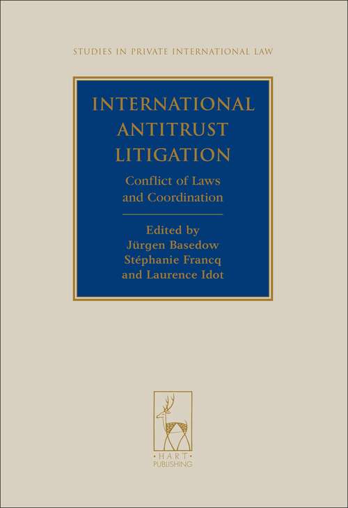 Book cover of International Antitrust Litigation: Conflict of Laws and Coordination (Studies in Private International Law #8)
