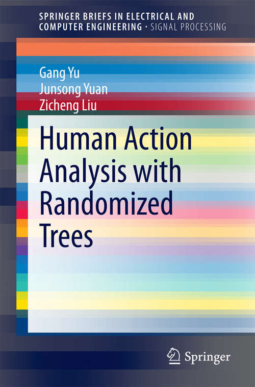 Book cover of Human Action Analysis with Randomized Trees (2015) (SpringerBriefs in Electrical and Computer Engineering)