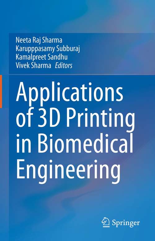 Book cover of Applications of 3D printing in Biomedical Engineering (1st ed. 2021)