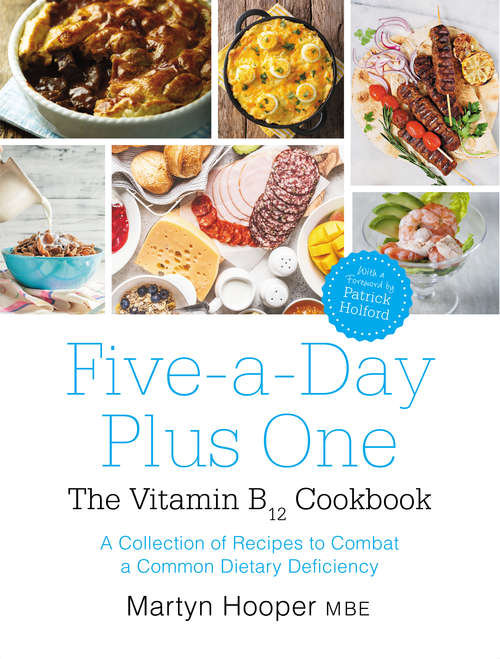 Book cover of Five-a-Day Plus One: The vitamin B12 Cookbook