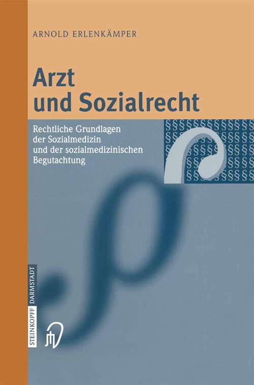 Book cover of Arzt und Sozialrecht: Rechtliche Grundlagen der Sozialmedizin und der sozialmedizinischen Begutachtung (2003)
