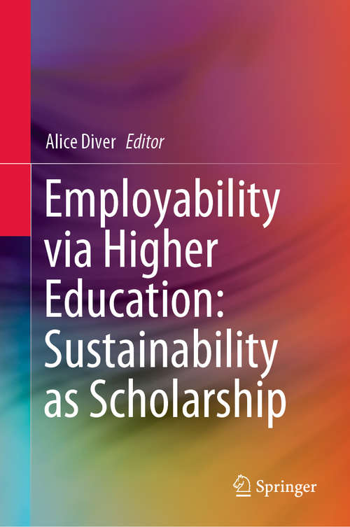 Book cover of Employability via Higher Education: Sustainability as Scholarship (1st ed. 2019)