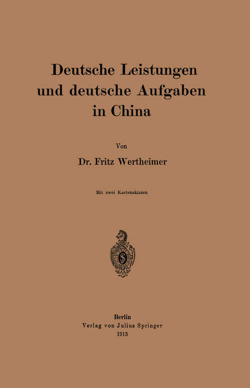 Book cover of Deutsche Leistungen und deutsche Aufgaben in China (1913)