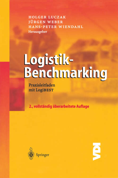 Book cover of Logistik-Benchmarking: Praxisleitfaden mit LogiBEST (2. Aufl. 2004) (VDI-Buch)
