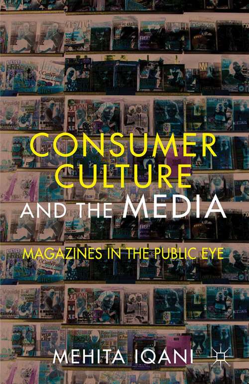 Book cover of Consumer Culture and the Media: Magazines in the Public Eye (2012)