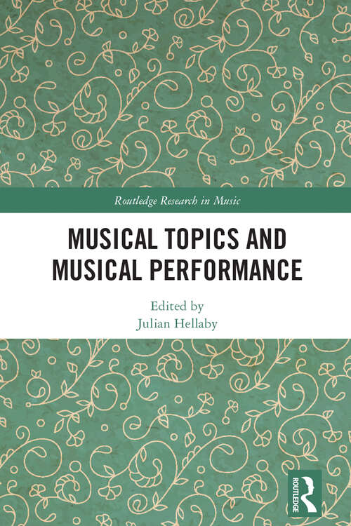 Book cover of Musical Topics and Musical Performance (Routledge Research in Music)