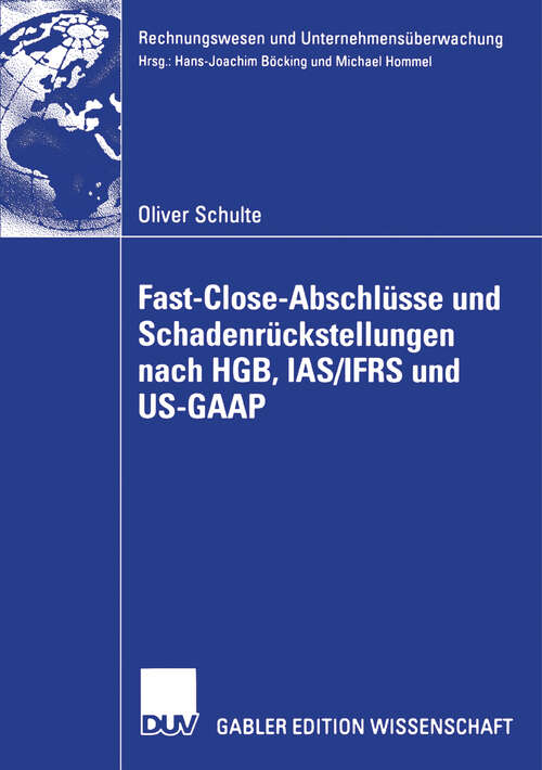 Book cover of Fast Close-Abschlüsse und Schadenrückstellungen nach HGB, IAS/IFRS und US-GAAP (2006) (Rechnungswesen und Unternehmensüberwachung)