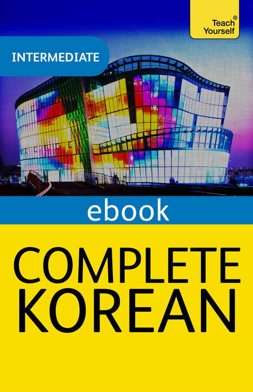 Book cover of Complete Korean (Learn Korean with Teach Yourself): eBook: New edition