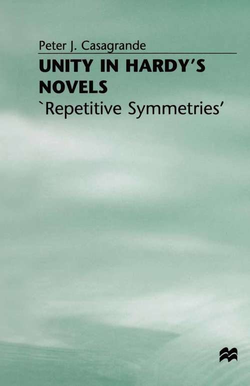 Book cover of Unity in Hardy’s Novels: ‘Repetitive Symmetries’ (1st ed. 1982)