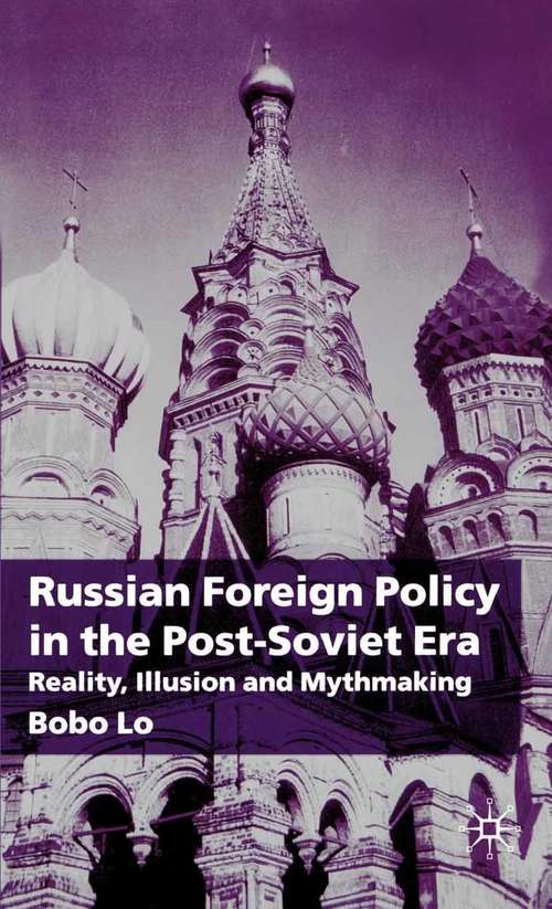 Book cover of Russian Foreign Policy in the Post-Soviet Era: Reality, Illusion and Mythmaking (2002)