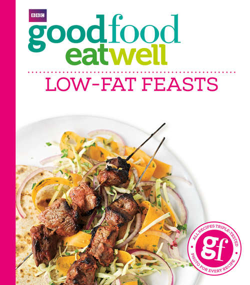 Book cover of Good Food Eat Well: Low-fat Feasts