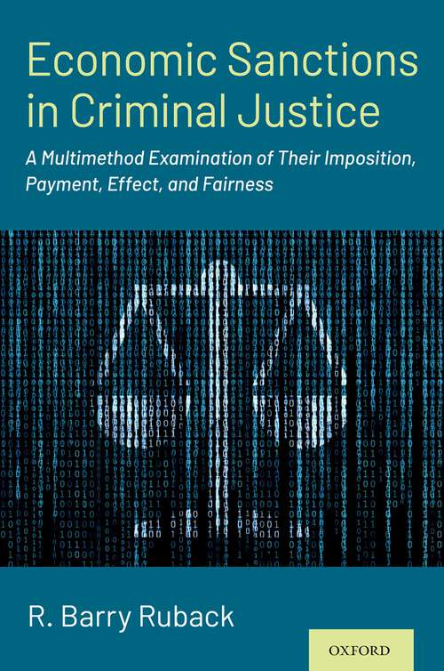 Book cover of Economic Sanctions in Criminal Justice: A Multimethod Examination of Their Imposition, Payment, Effect, and Fairness