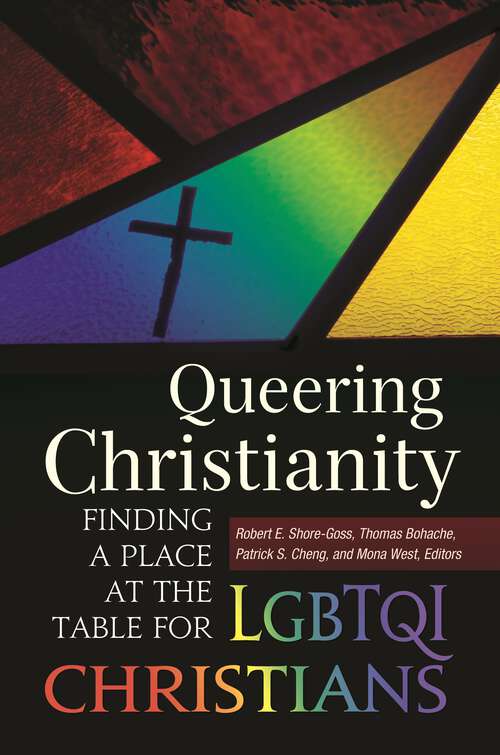 Book cover of Queering Christianity: Finding a Place at the Table for LGBTQI Christians
