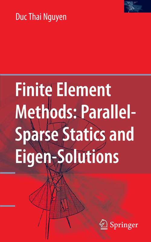 Book cover of Finite Element Methods: Parallel-Sparse Statics and Eigen-Solutions (2006)