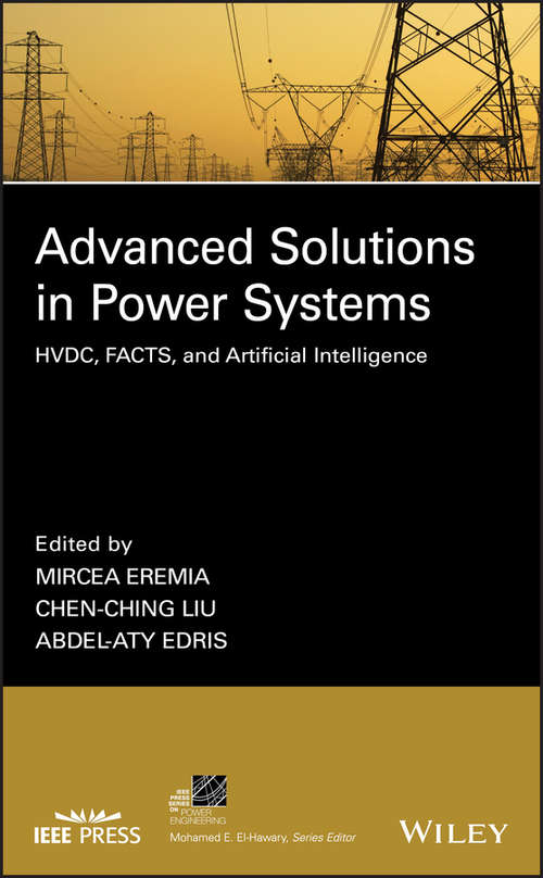Book cover of Advanced Solutions in Power Systems: HVDC, FACTS, and Artificial Intelligence (IEEE Press Series on Power Engineering)