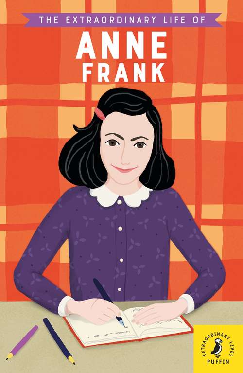 Book cover of The Extraordinary Life of Anne Frank (Extraordinary Lives)