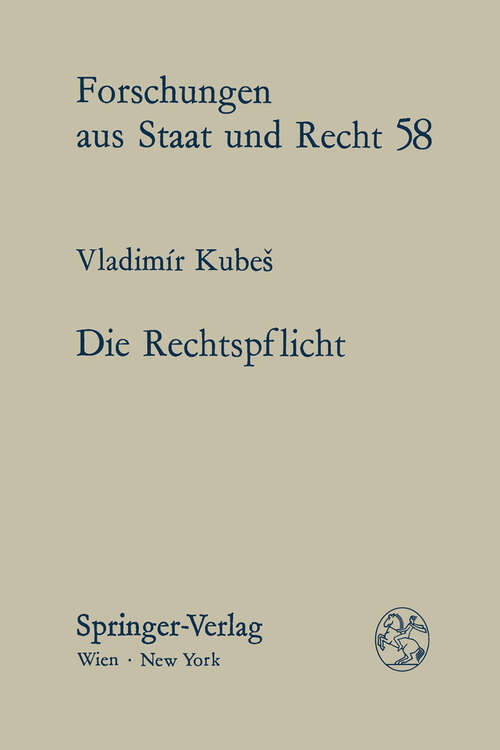 Book cover of Die Rechtspflicht (1981) (Forschungen aus Staat und Recht #58)