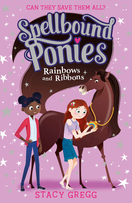 Book cover of Spellbound Ponies: Rainbows And Ribbons, Dancing And Dreams (Spellbound Ponies #5)