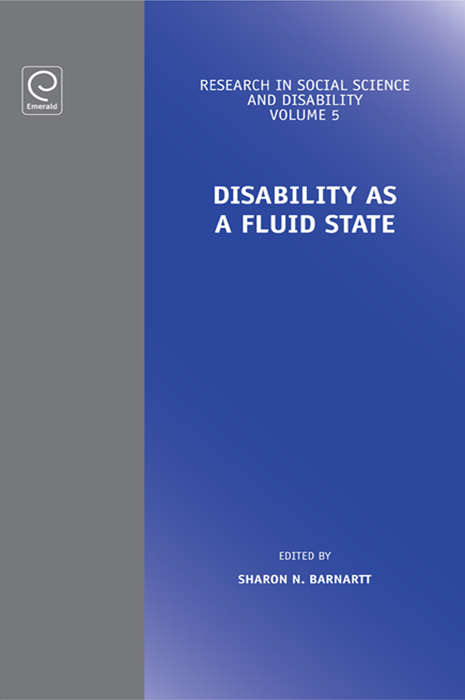 Book cover of Disability as a Fluid State (Research in Social Science and Disability #5)